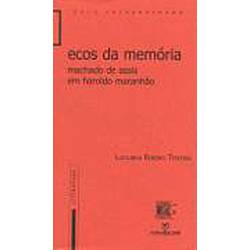 Livro - Ecos da Memória: Machado de Assis em Haroldo Maranhão