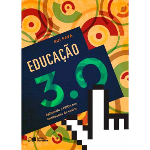 Livro - Educação 3.0: Aplicando o PDCA Nas Instituições de Ensino
