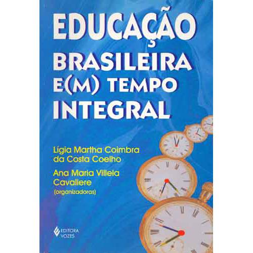 Livro - Educação Brasileira E(m) Tempo Integral