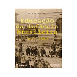 Livro - Educacao da Infancia Brasileira 1875 1983
