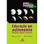 Livro - Educação em Astronomia: Repensando a Formação de Professores - Educação para a Ciência - Vol. 11