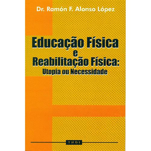 Livro - Educação Física e Reabilitação Física - Utopia ou Necessidade