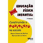 Livro - Educação Física Infantil - Construindo o Movimento na Escola - 7 Ed.