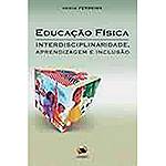 Livro - Educação Física - Interdisciplinaridade Aprendizagem e Inclusão