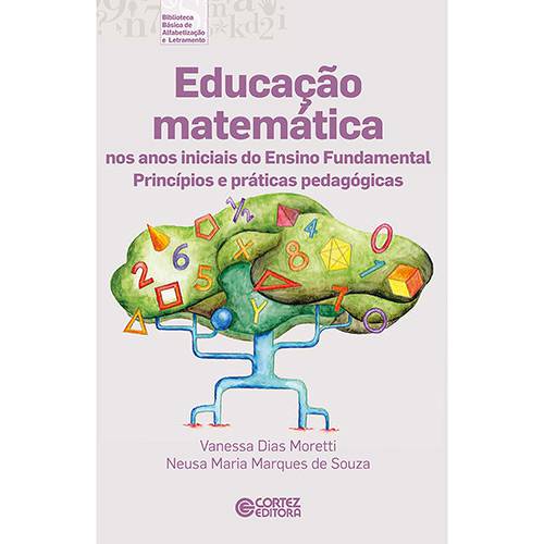 Livro - Educação Matemática Nos Anos Iniciais do Ensino Fundamental: Princípios e Práticas Pedagógicas
