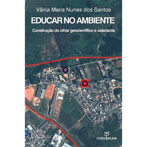 Livro - Educar no Ambiente: Construção do Olhar Geocientífico e Cidadania