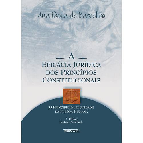Livro - Eficácia Jurídica dos Princípios Constitucionais, a - o Princípio da Dignidade