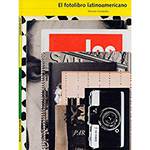 Livro - El Fotolibro Latinoamericano