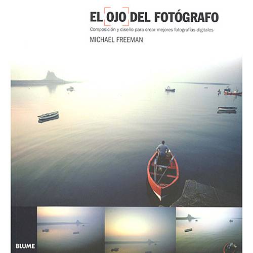 Livro - El Ojo Del Fotógrafo: Composición Y Diseño para Crear Mejores Fotografías Digitales