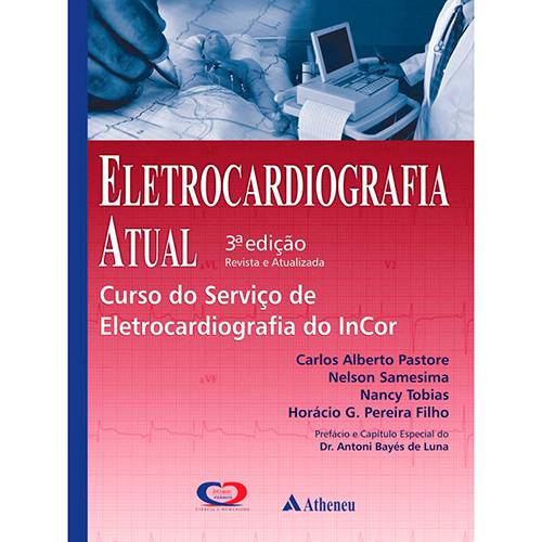 Livro - Eletrocardiografia Atual: Curso do Serviço de Eletrocardiograma do InCor