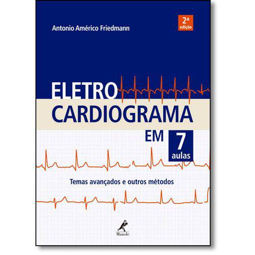 Livro - Eletrocardiograma em 7 Aulas: Temas Avançados e Outros Métodos