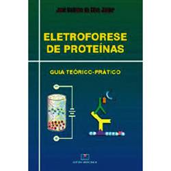 Livro - Eletroforese de Proteínas: Guia Teórico-Prático