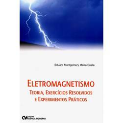 Livro - Eletromagnetismo - Teoria, Exercícios Resolvidos e Experimentos Práticos