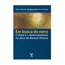 Livro - em Busca do Novo: o Brasil e o Desenvolvimento na Obra de Bresser-Pereira