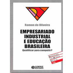 Livro - Empresariado Industrial e Educação Brasileira: Qualificar para Competir?