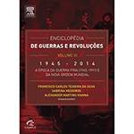 Livro - Enciclopédia de Guerras e Revoluções 1945 - 2014: a Época da Guerra Fria e da Nova Ordem Mundial - Vol. 3