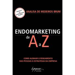 Livro - Endomarketing de a A Z - Como Alinhar o Pensamento das Pessoas à Estratégia da Empresa
