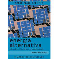 Livro - Energia Alternativa - Solar, Eólica, Hidrelétrica e de Biocombustíveis