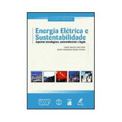Livro - Energia Elétrica e Sustentabilidade - Aspectos Tecnológicos, Socioambientais e Legais