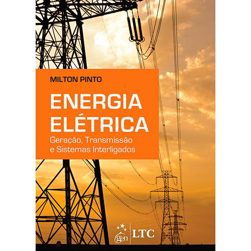 Livro - Energia Elétrica: Geração,Transmissão e Sistemas Interligados