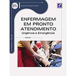 Livro - Enfermagem em Pronto Atendimento: Urgência e Emergência - Série Eixos