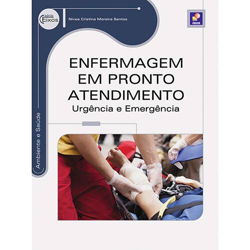 Livro - Enfermagem em Pronto Atendimento: Urgência e Emergência - Série Eixos