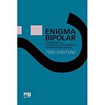 Livro - Enigma Bipolar - Consequências, Diagnóstico e Tratamento do Transtorno