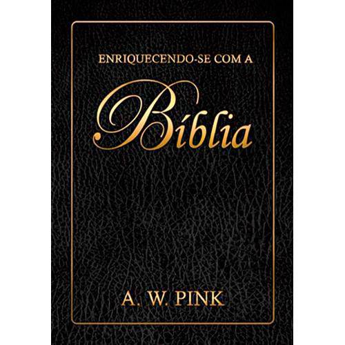 Livro Enriquecendo-Se com a Bíblia - A. W. Pink
