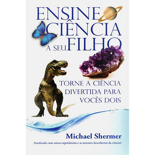 Livro - Ensine Ciência a Seu Filho - Torne a Ciência Divertida para Vocês Dois