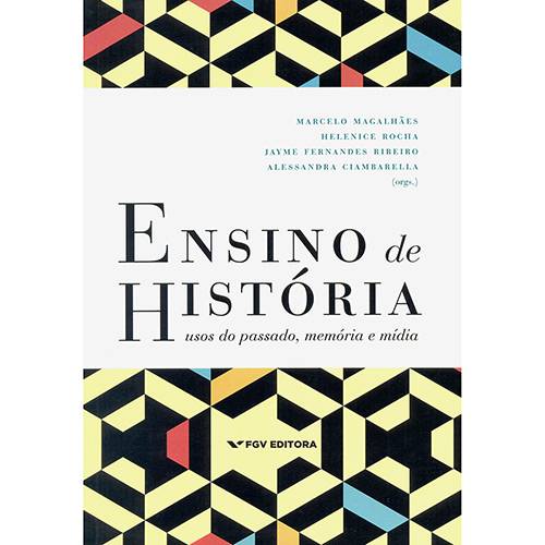 Livro - Ensino de História: Usos do Passado, Memória e Mídia
