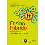 Livro - Ensino Híbrido: Personalização e Tecnologia na Educação