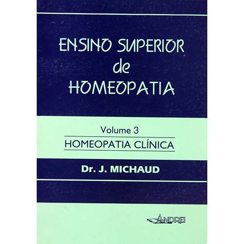 Livro - Ensino Superior de Homeopatia - Homeopatia Clínica - Volume 3