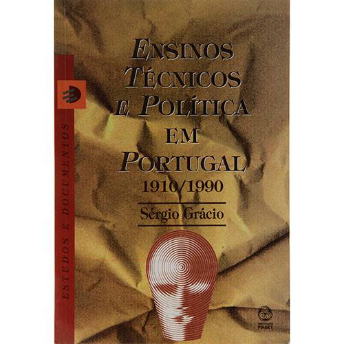 Livro - Ensinos Técnicos e Política em Portugal