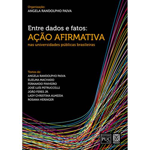 Livro - Entre Dados e Fatos - Ação Afirmativa Nas Universidades Públicas Brasileiras