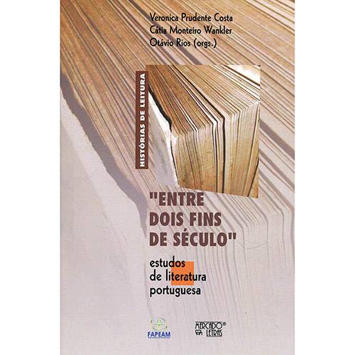 Livro - Entre Dois Fins de Século : Estudos de Literatura Portuguesa