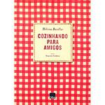 Livro - Entre Panelas e Tigelas, a Aventura Contínua - Coleção Cozinhando para Amigos - Vol. 2