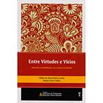 Livro - Entre Virtude e Vícios: Educação, Sociabilidades, Cor e Ensino de História