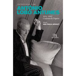 Livro - Entrevistas com António Lobo Antunes, 1979-2007 Confissões do Trapeiro
