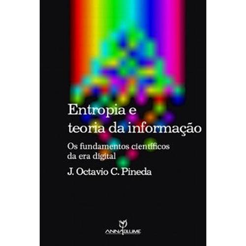 Livro - Entropia e Teoria da Informação: os Fundamentos Científicos da Era Digital