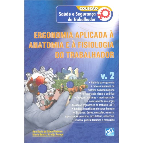 Livro - Ergonomia Aplicada à Anatomia e à Fisiologia do Trabalhador: Coleção Saúde e Segurança do Trabalhador - Vol.2
