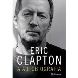 Livro - Eric Clapton - a Autobiografia