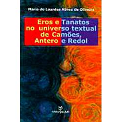 Livro - Eros e Tanatos no Universo Textual de Camões, Antero e Redol