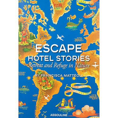 Livro - Escape Hotel Stories: Retreat And Refuge In Nature