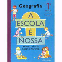 Livro - Escola é Nossa - Geografia - 1ª Série - 1º Grau