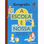 Livro - Escola é Nossa - Geografia - 4ª Série - 1º Grau