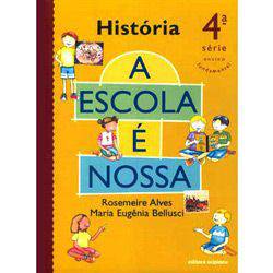 Livro - Escola é Nossa - História - 4ª Série - 1º Grau