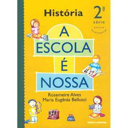 Livro - Escola é Nossa - História - 2ª Série - 1º Grau