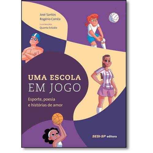 Livro - Escola em Jogo, Uma: Esporte, Poesia e Histórias de Amor - Coleção Quem Lê Sabe por Quê