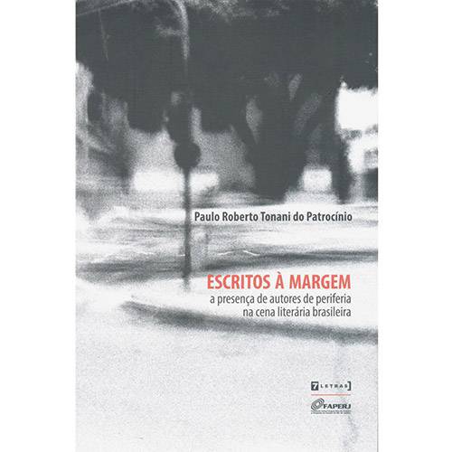 Livro - Escritos à Margem: a Presença de Autores de Periferia na Cena Literária Brasileira