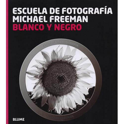 Livro - Escuela de Fotografía Michael Freeman: Blanco Y Negro